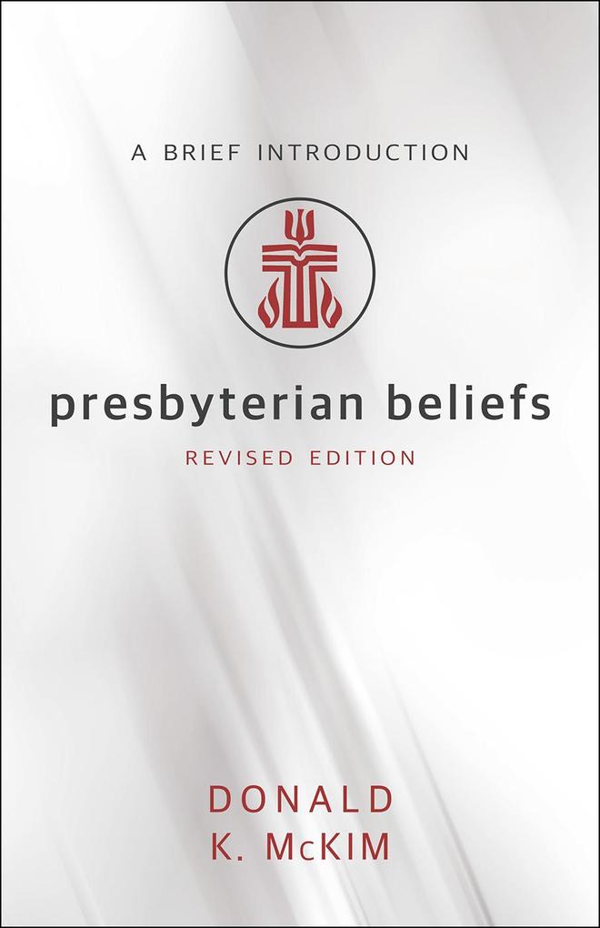 Presbyterian Beliefs Revised Edition