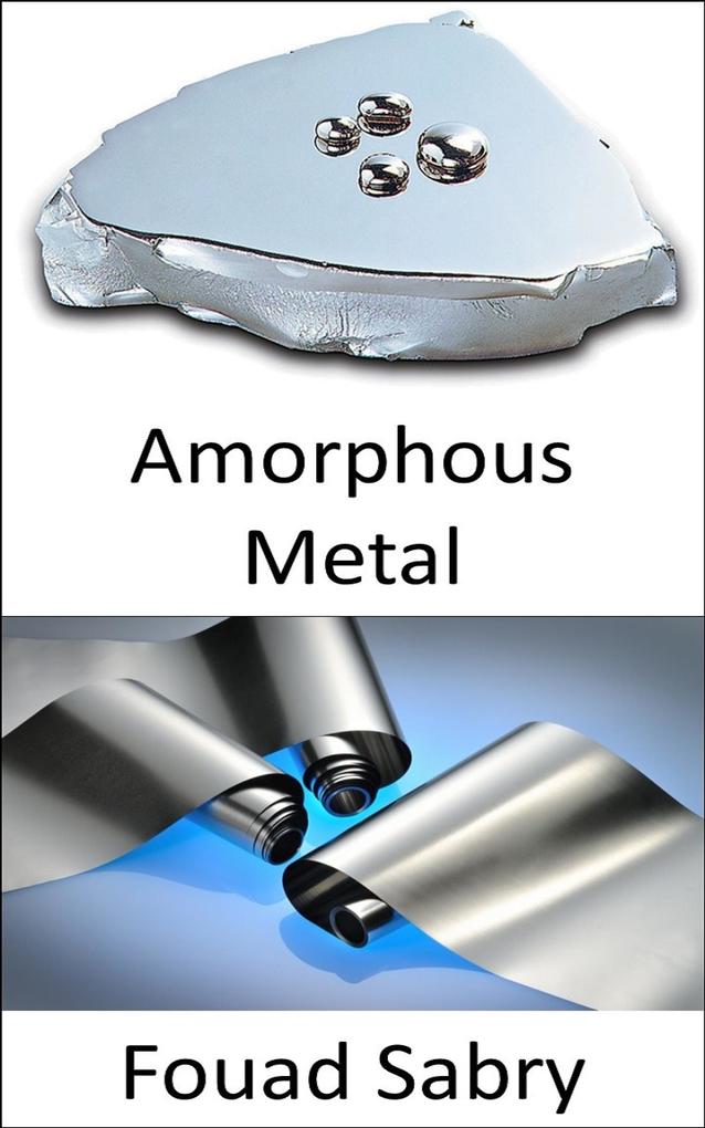 Amorphous Metal