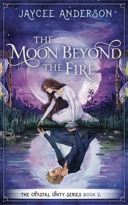 The Moon Beyond the Fire