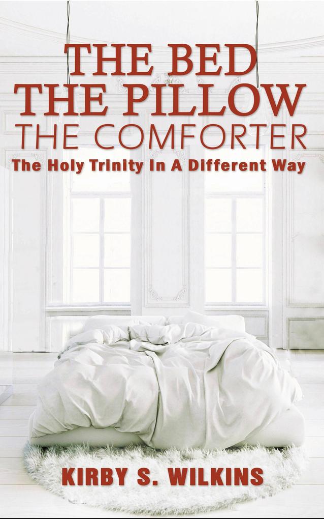 The Bed The Pillow The Comforter
