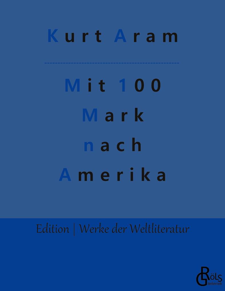 Mit 100 Mark nach Amerika