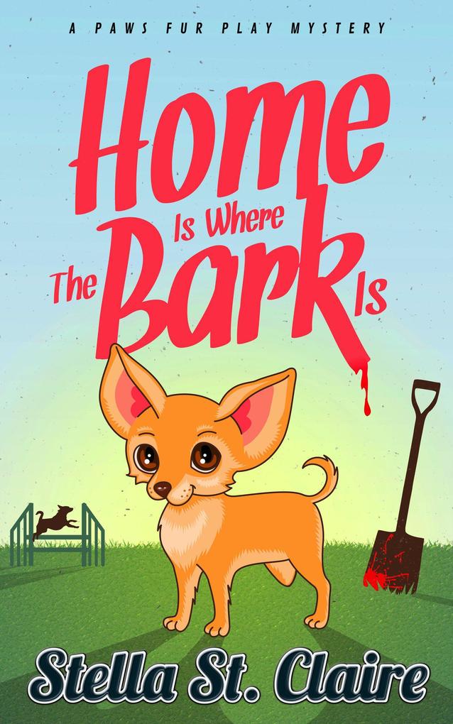 Home Is Where the Bark Is (Paws Fur Play Mysteries #1)