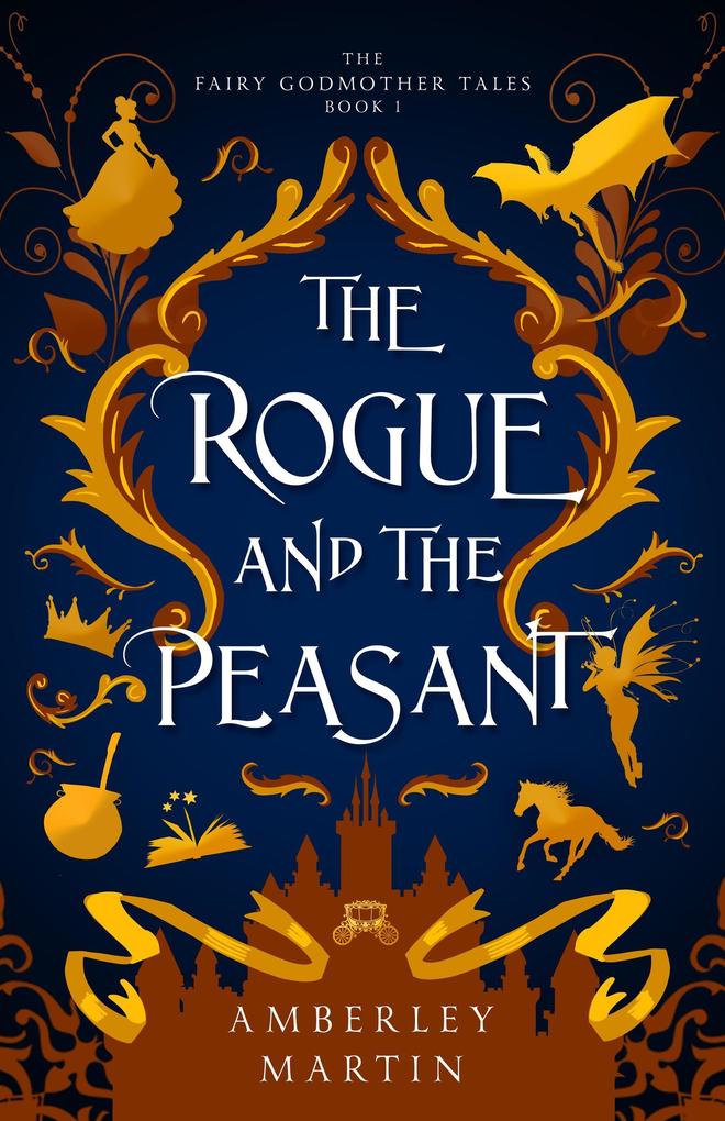 The Rogue and the Peasant (The Fairy Godmother Tales #1)