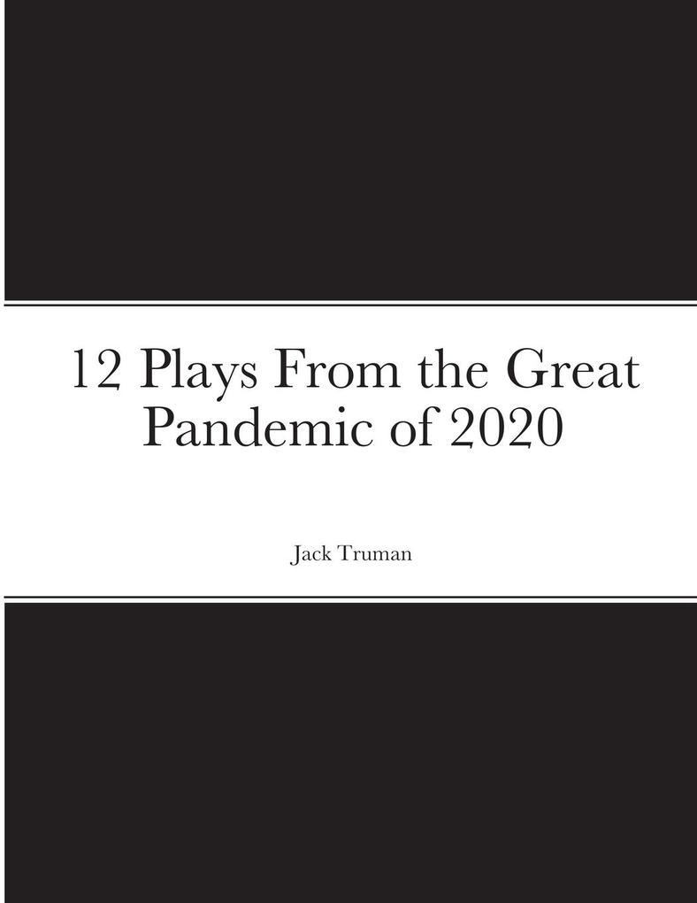12 Plays From the Great Pandemic of 2020