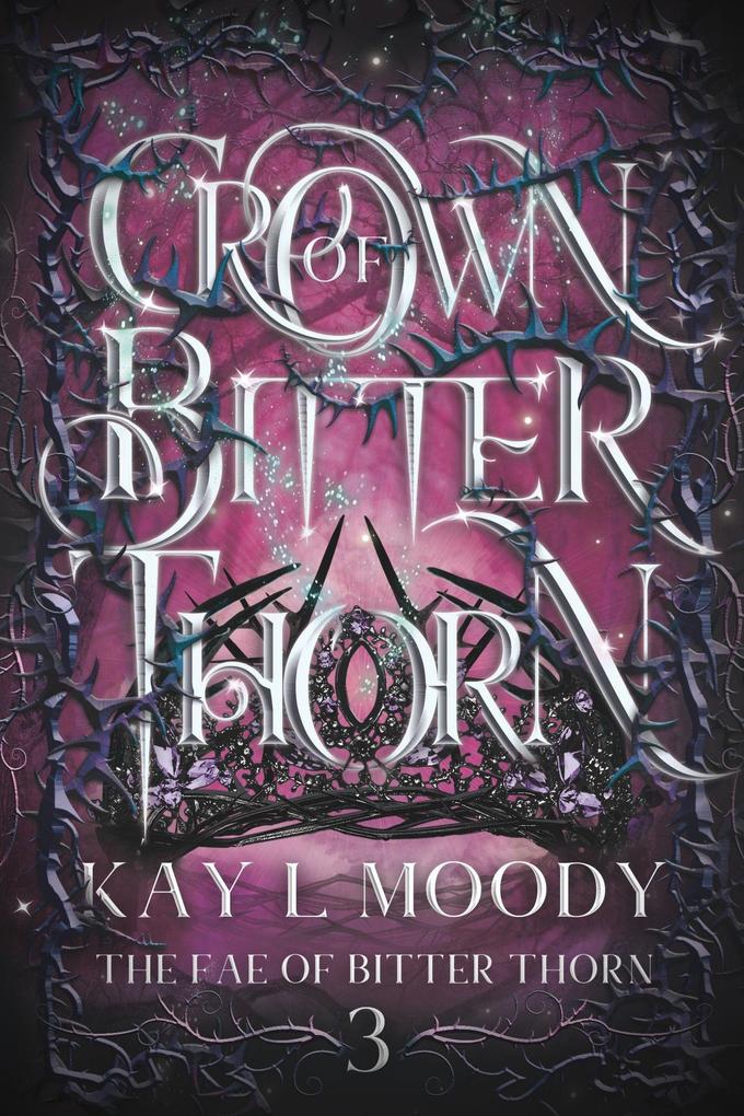 Crown of Bitter Thorn (The Fae of Bitter Thorn #3)