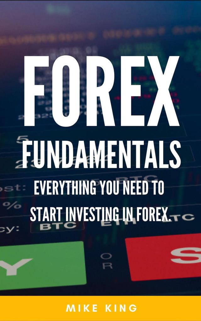 Forex Fundamentals - Everything You Need To Start Investing In Forex (How To Make Money From... #3)
