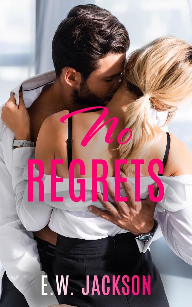 No Regrets: A Small Town Accidental Pregnancy Romance