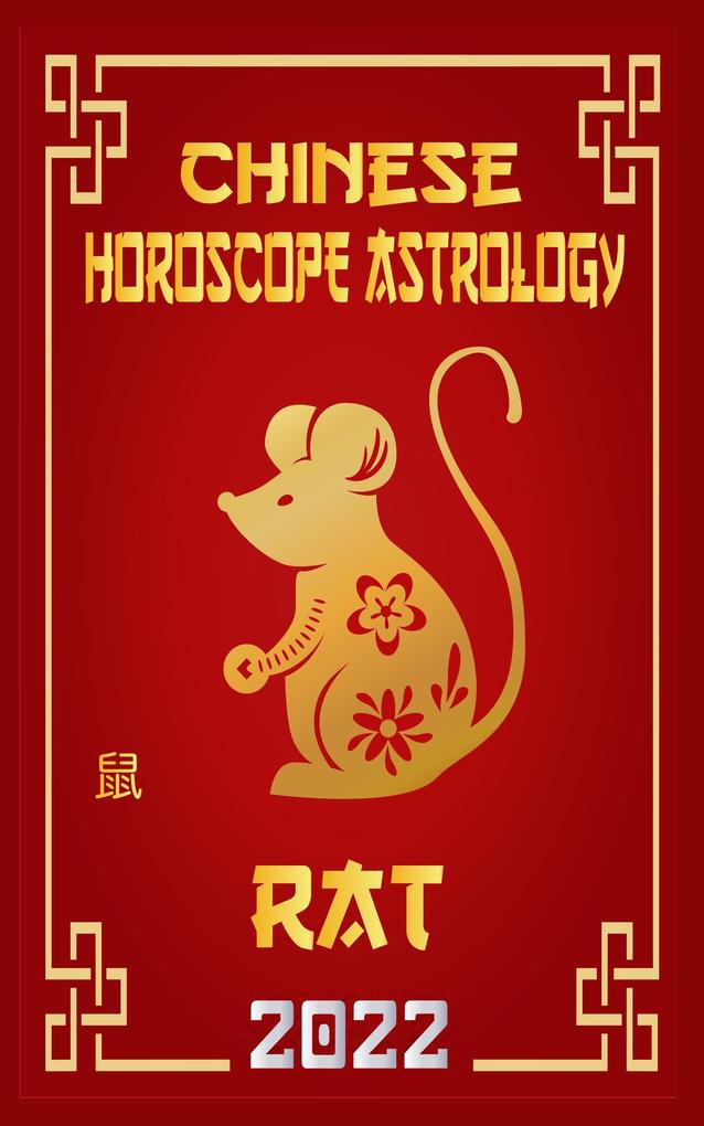 Rat Chinese Horoscope & Astrology 2022 (Check out Chinese new year horoscope predictions 2022 #1)