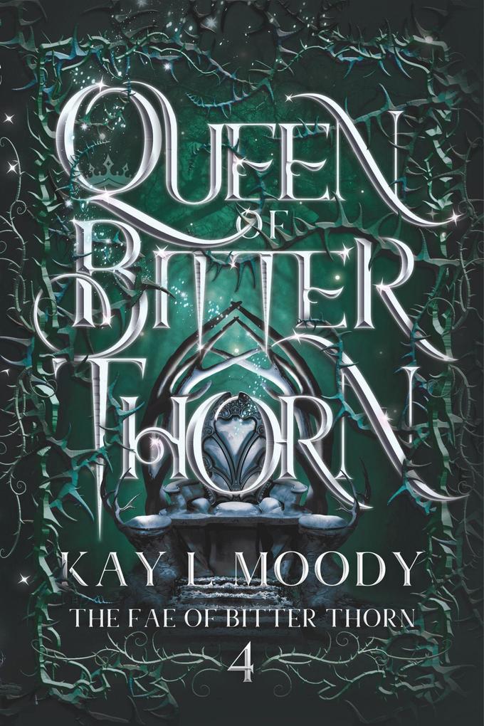 Queen of Bitter Thorn (The Fae of Bitter Thorn #4)