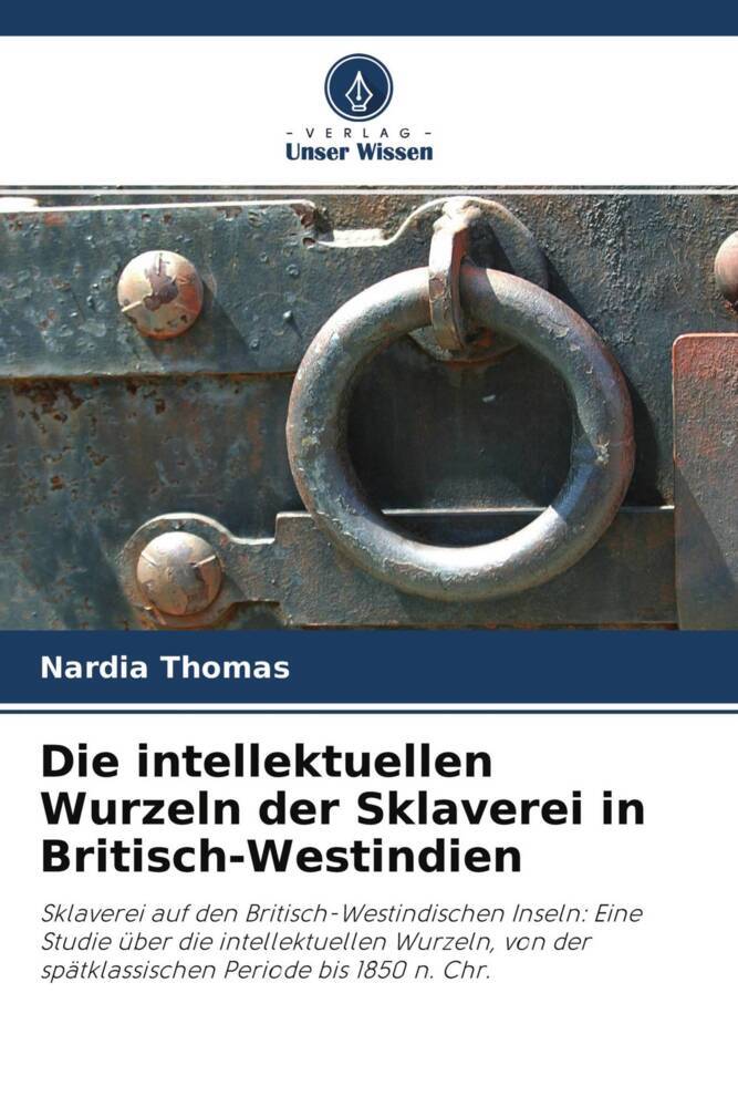 Die intellektuellen Wurzeln der Sklaverei in Britisch-Westindien