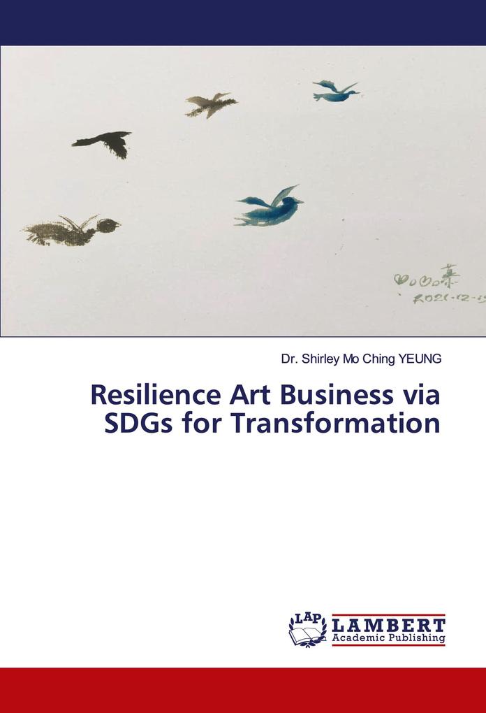 Resilience Art Business via SDGs for Transformation