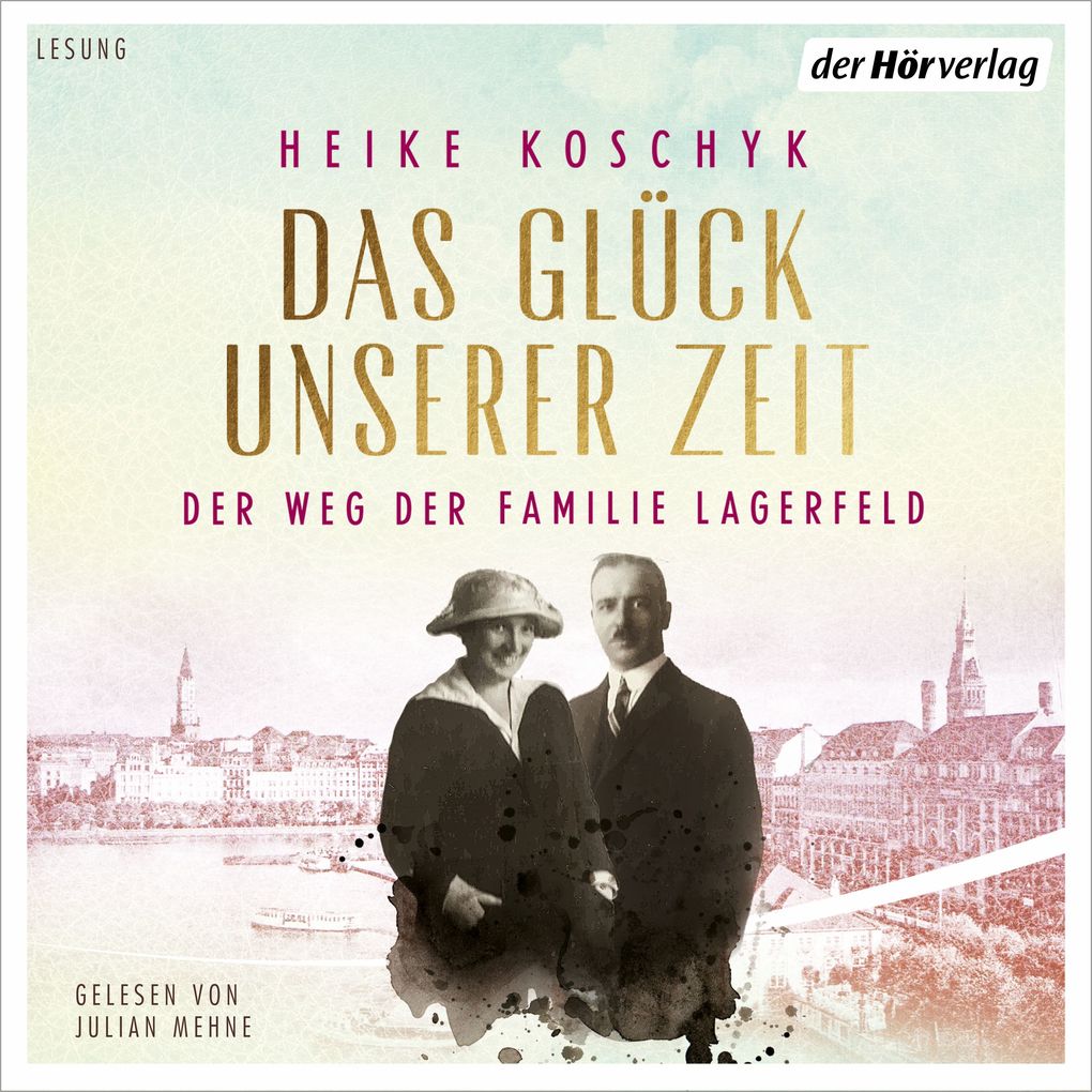 Das Glück unserer Zeit. Der Weg der Familie Lagerfeld