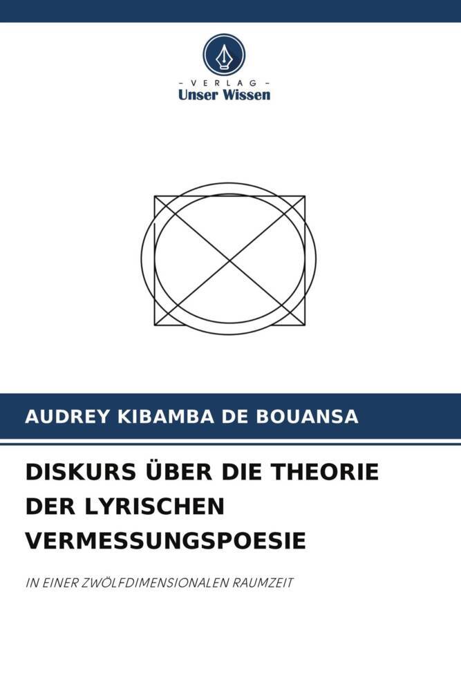DISKURS ÜBER DIE THEORIE DER LYRISCHEN VERMESSUNGSPOESIE