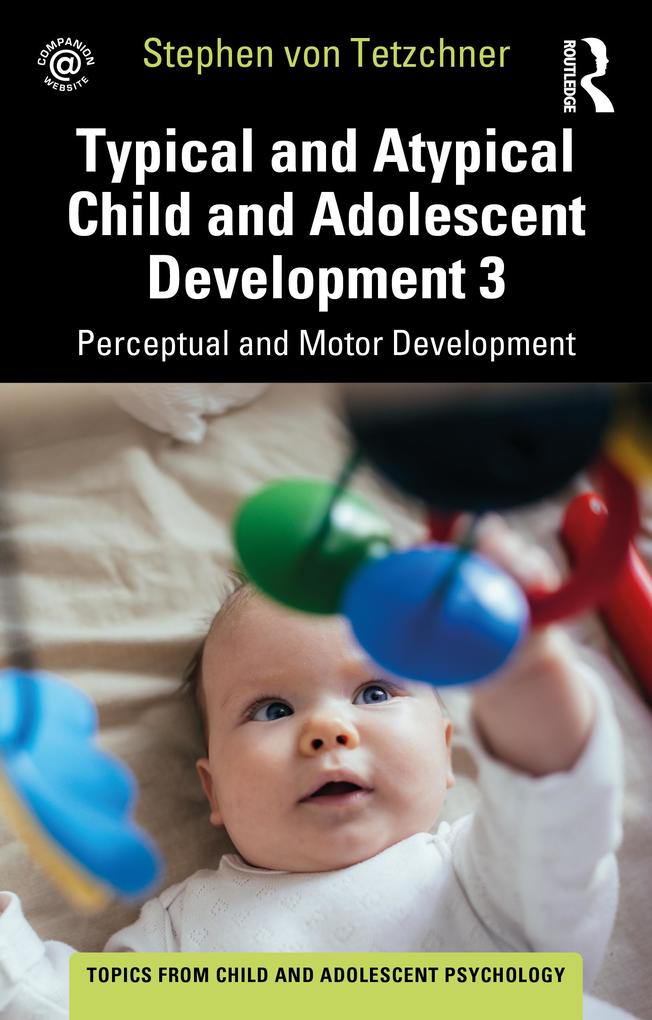 Typical and Atypical Child Development 3 Perceptual and Motor Development