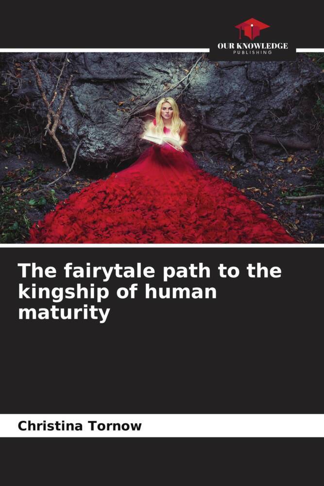 The fairytale path to the kingship of human maturity