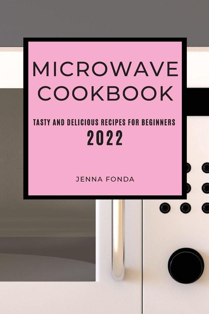MICROWAVE COOKBOOK 2022