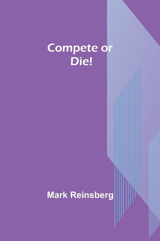 Compete or Die!