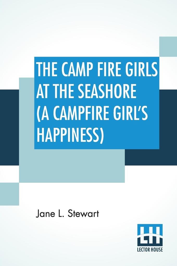 The Camp Fire Girls At The Seashore (A Campfire Girl‘s Happiness)