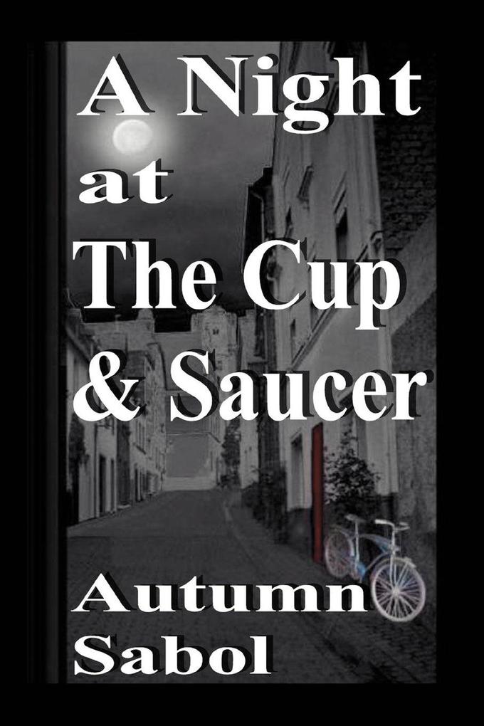 A Night at The Cup and Saucer