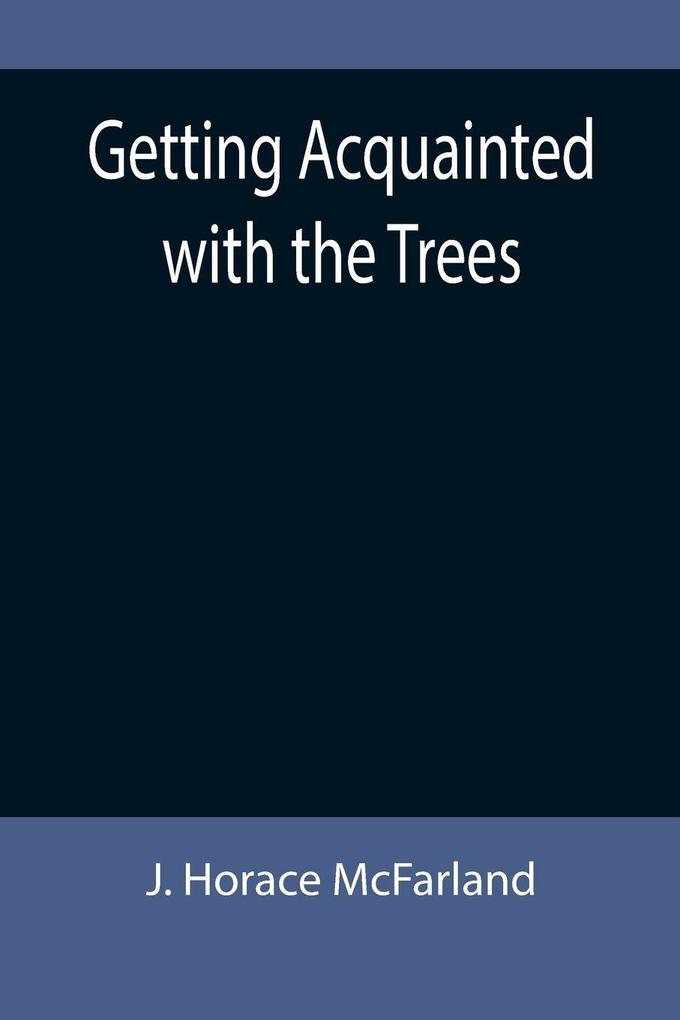 Getting Acquainted with the Trees