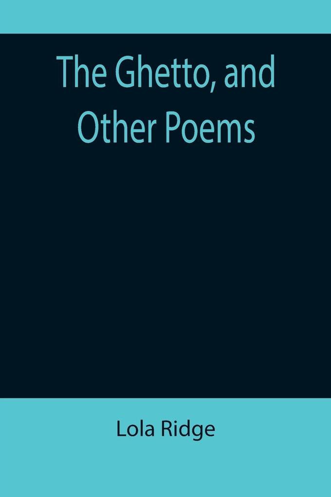 The Ghetto and Other Poems