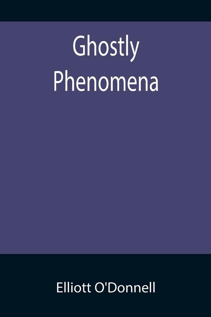 Ghostly Phenomena