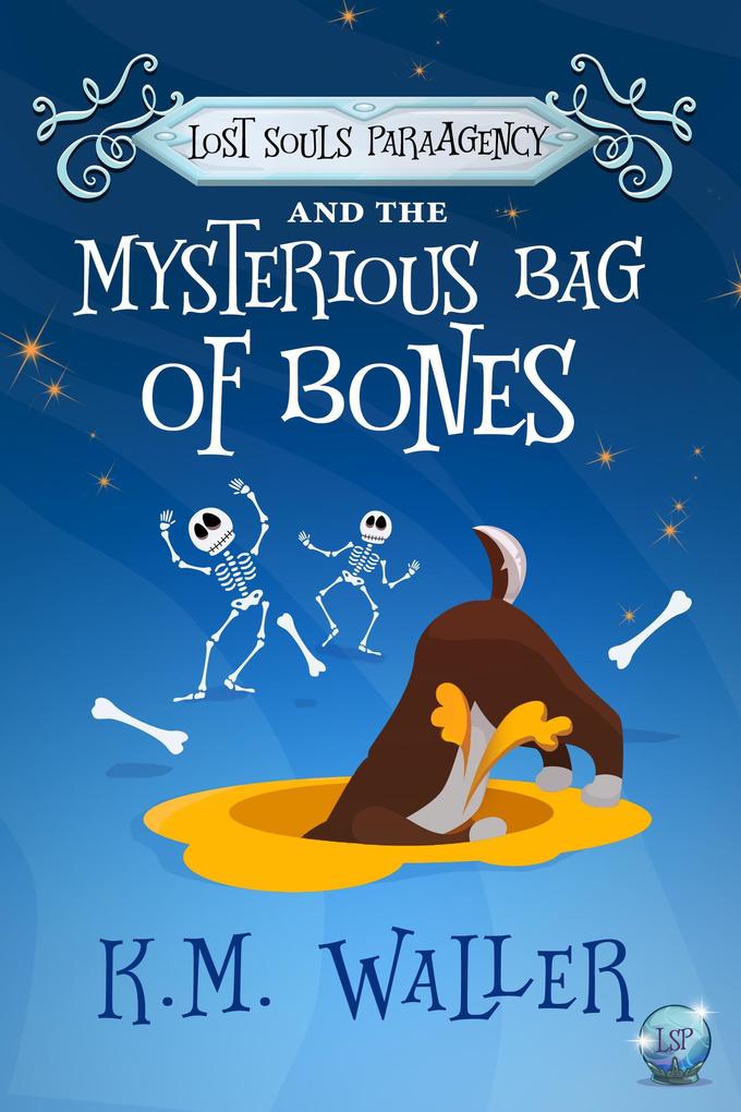 Lost Souls ParaAgency and the Mysterious Bag of Bones