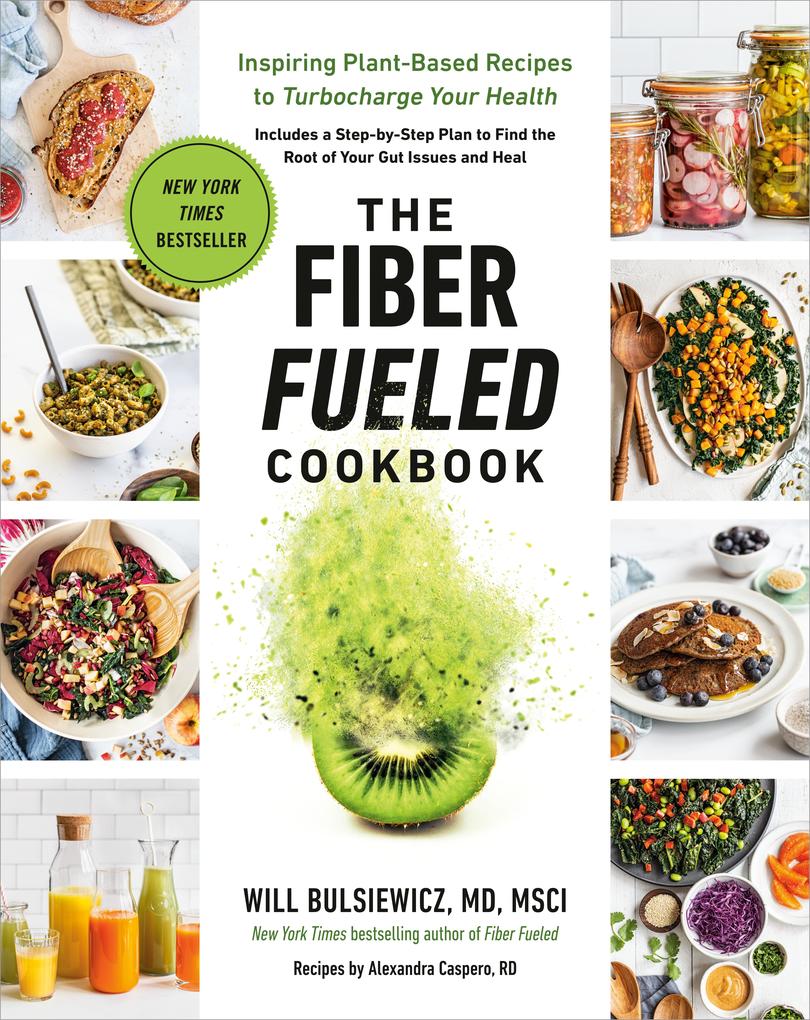 Penguin Llc Us The Fiber Fueled Cookbook