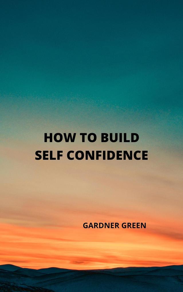 How to Build self Confidence