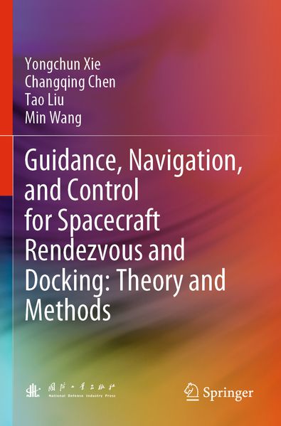 Guidance Navigation and Control for Spacecraft Rendezvous and Docking: Theory and Methods