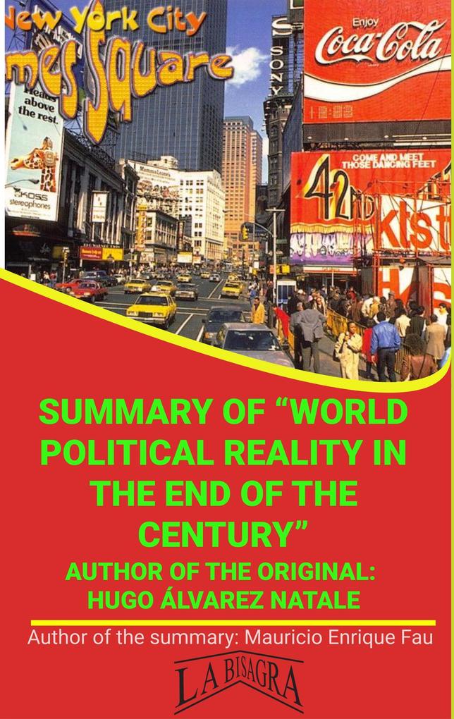 Summary Of World Political Reality In The End Of The Century By Hugo Álvarez Natale (UNIVERSITY SUMMARIES)