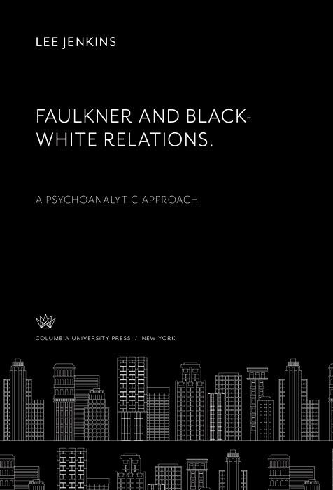 Faulkner and Black-White Relations. a Psychoanalytic Approach
