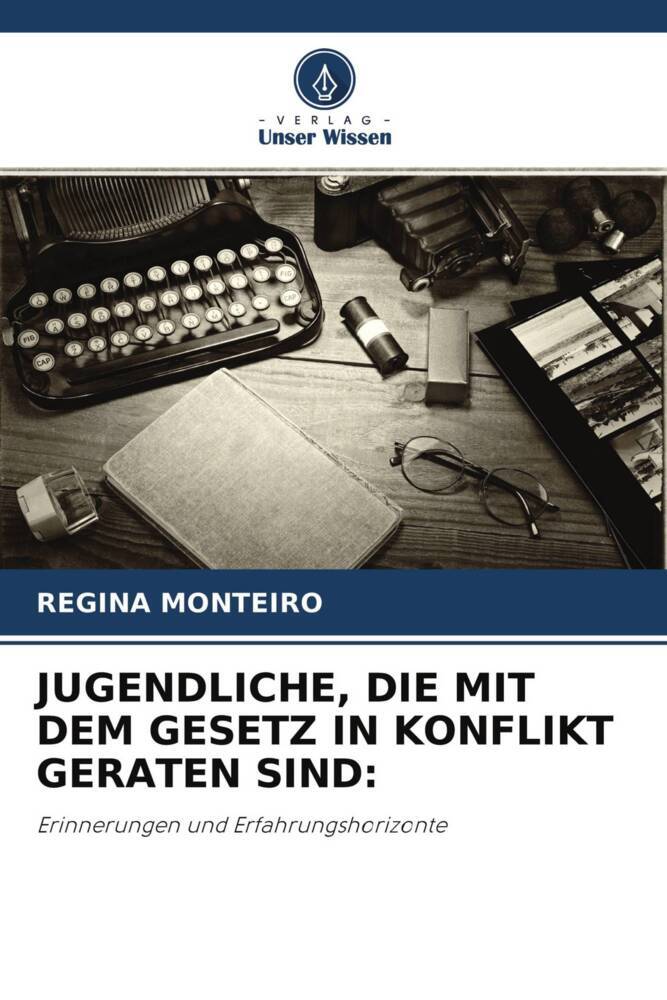JUGENDLICHE DIE MIT DEM GESETZ IN KONFLIKT GERATEN SIND: