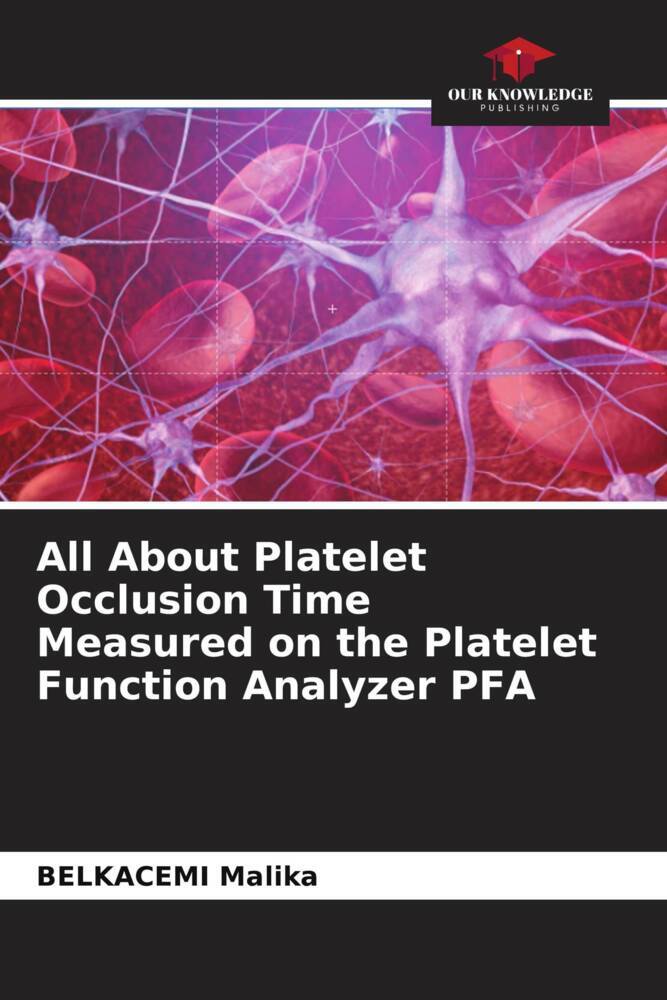 All About Platelet Closure Time Measured on the Platelet Function Analyzer PFA