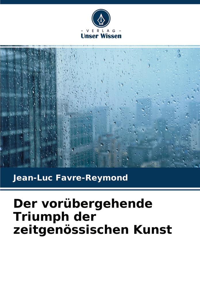 Der vorübergehende Triumph der zeitgenössischen Kunst