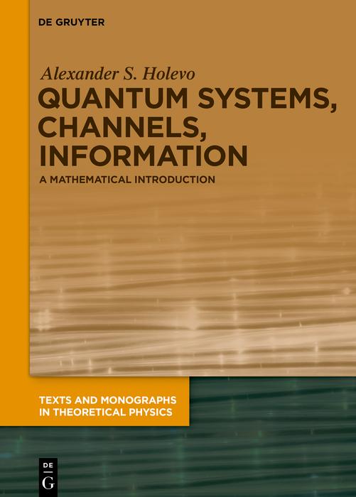 Quantum Systems Channels Information