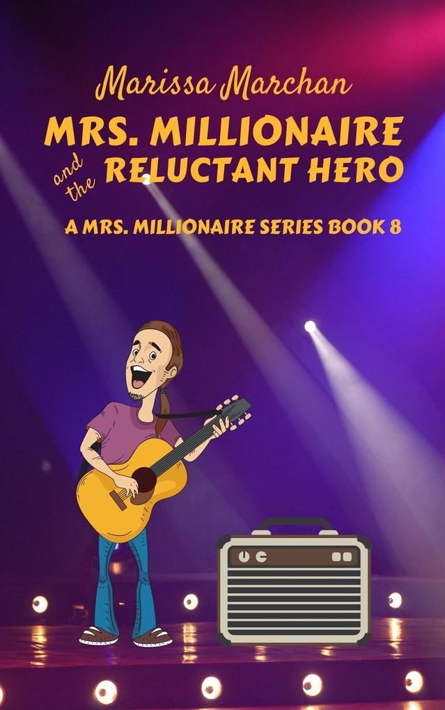 Mrs. Millionaire and the Reluctant Hero (8 #2)