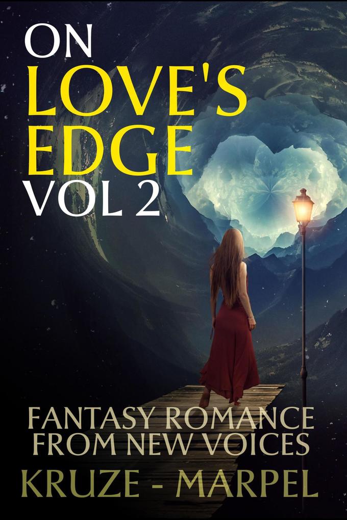 On Love‘s Edge 2: Fantasy Romance from New Voices (Speculative Fiction Parable Anthology)