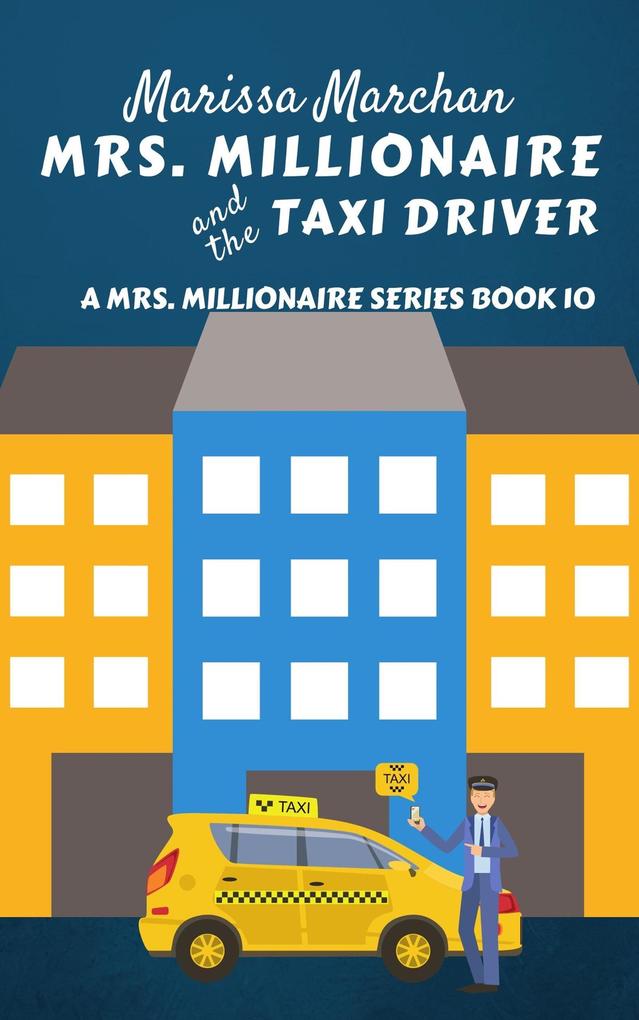 Mrs. Millionaire and the Taxi Driver (10 #2)