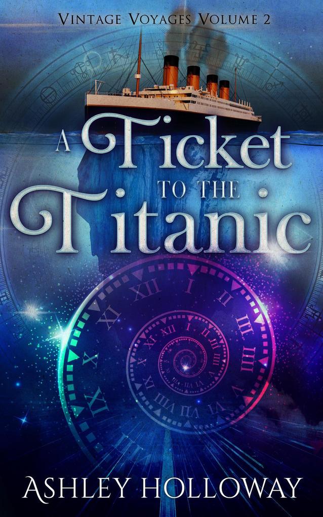 A Ticket to the Titanic (Vintage Voyages #2)