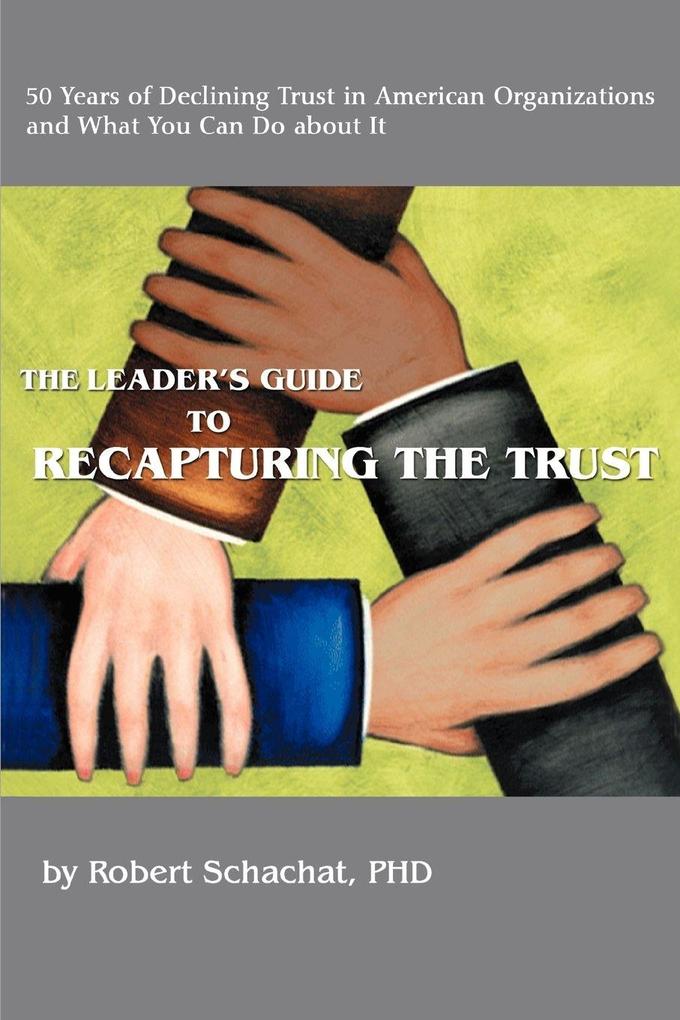 The Leader's Guide to Recapturing the Trust