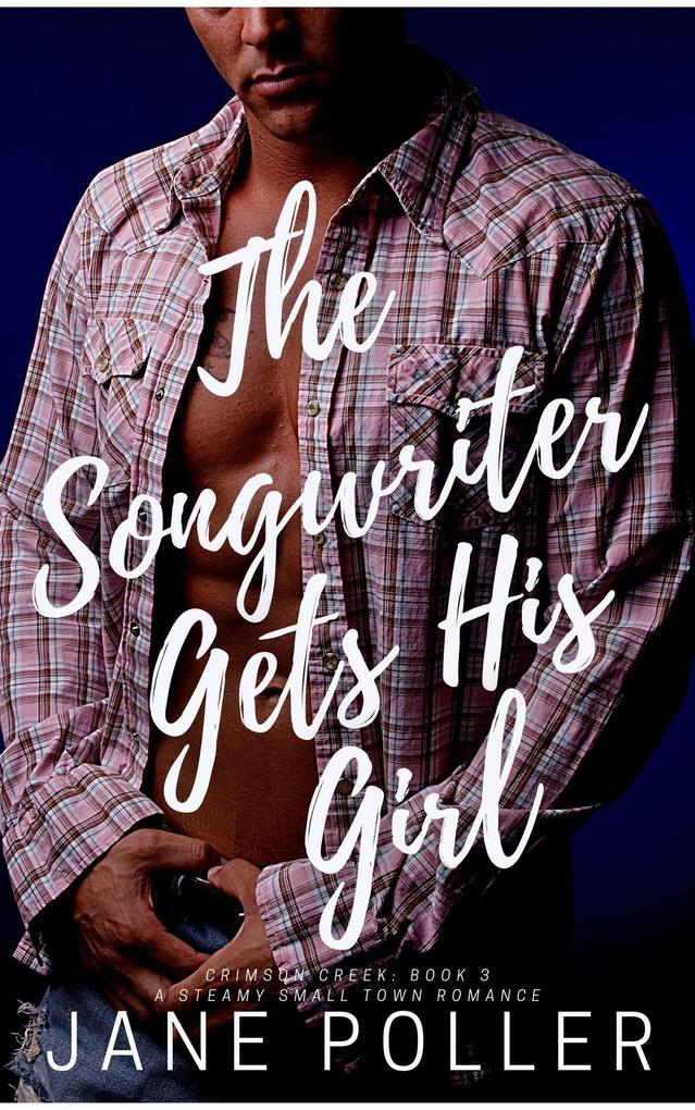 The Songwriter Gets His Girl (Crimson Creek #3)