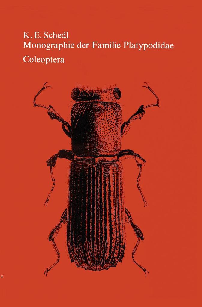 Monographie der Familie Platypodidae (Coleoptera) - K. E. Schedl