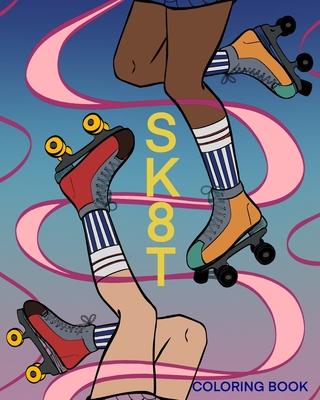 Sk8t Coloring Book: ROLLER SKATE LOVERS  & Color beautifully illustrated quad skates templates