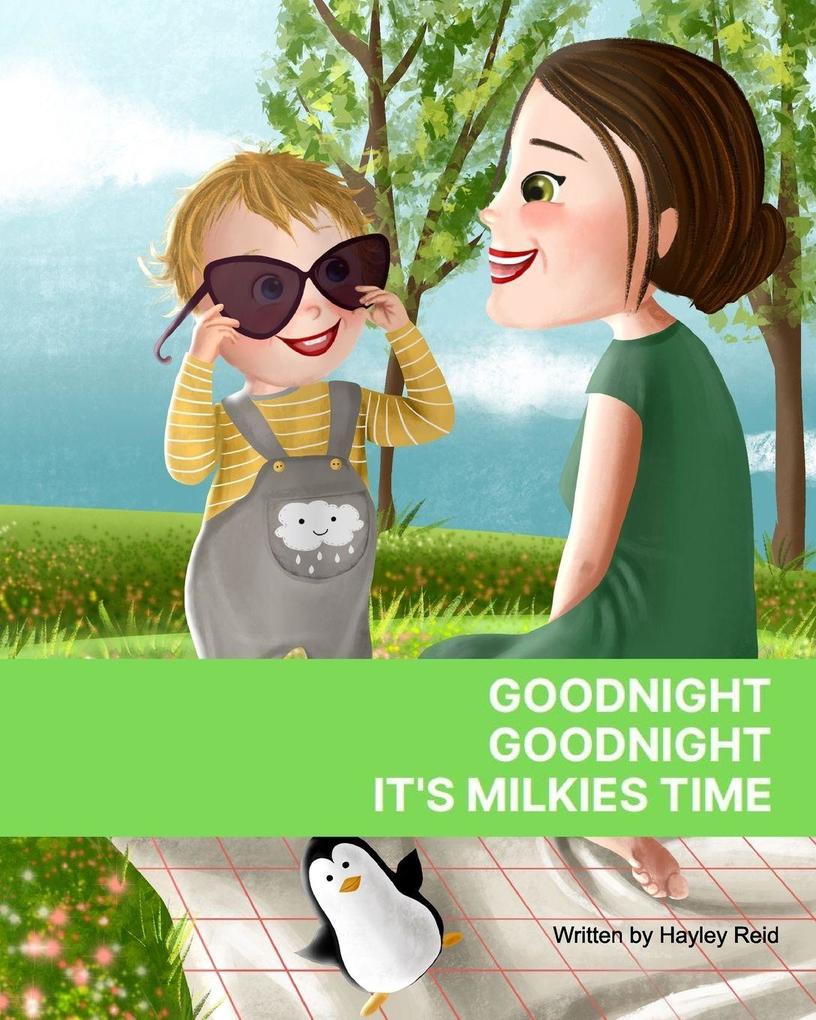 Goodnight Goodnight. It's Milkies Time