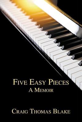 Five Easy Pieces: A Memoir
