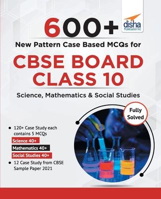 600+ New Pattern Case Study MCQs for CBSE Board Class 10 - Science Mathematics & Social Studies