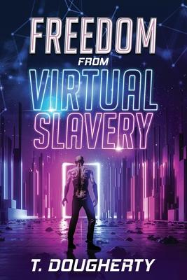 Freedom From Virtual Slavery