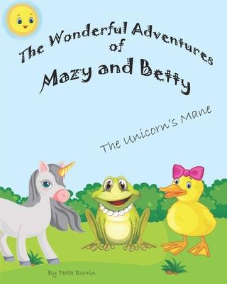 The wonderful Adventures with Mazy and Betty: The Unicorn‘s Mane