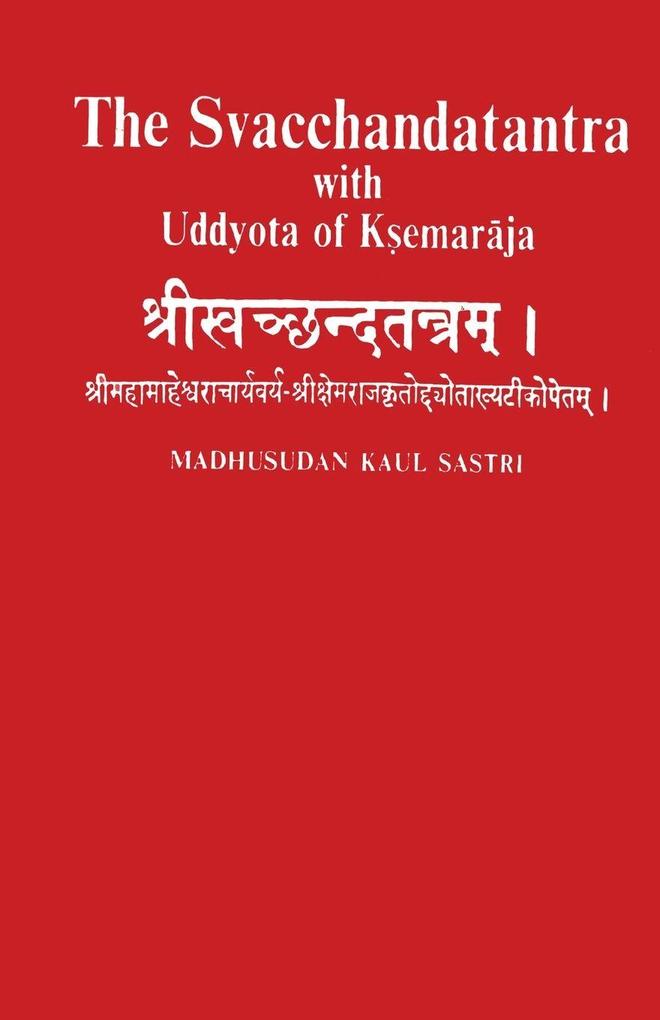 The Svacchandatantra With Uddyota of Kesmaraja (4th vol)